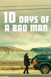 دانلود فیلم ده روز از زندگی یک مرد بد 10 Days of a Bad Man 2023