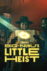 دانلود فیلم سرقت کوچک نونوی بزرگ Big Nunu’s Little Heist 2023