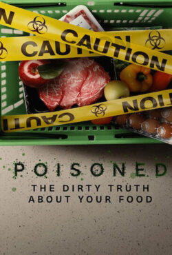 دانلود مستند مسموم: حقیقتی زشت درباره غذایتان Poisoned: The Dirty Truth About Your Food 2023