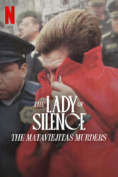 دانلود مستند بانوی سکوت: قتل های ماتاوی ایهیتاس The Lady of Silence: The Mataviejitas Murders 2023