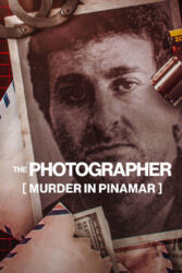 دانلود مستند عکاس: قتل در پینامار The Photographer: Murder in Pinamar 2022