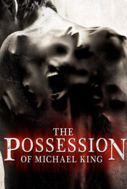 دانلود فیلم تسخیر مایکل کینگ The Possession of Michael King 2014