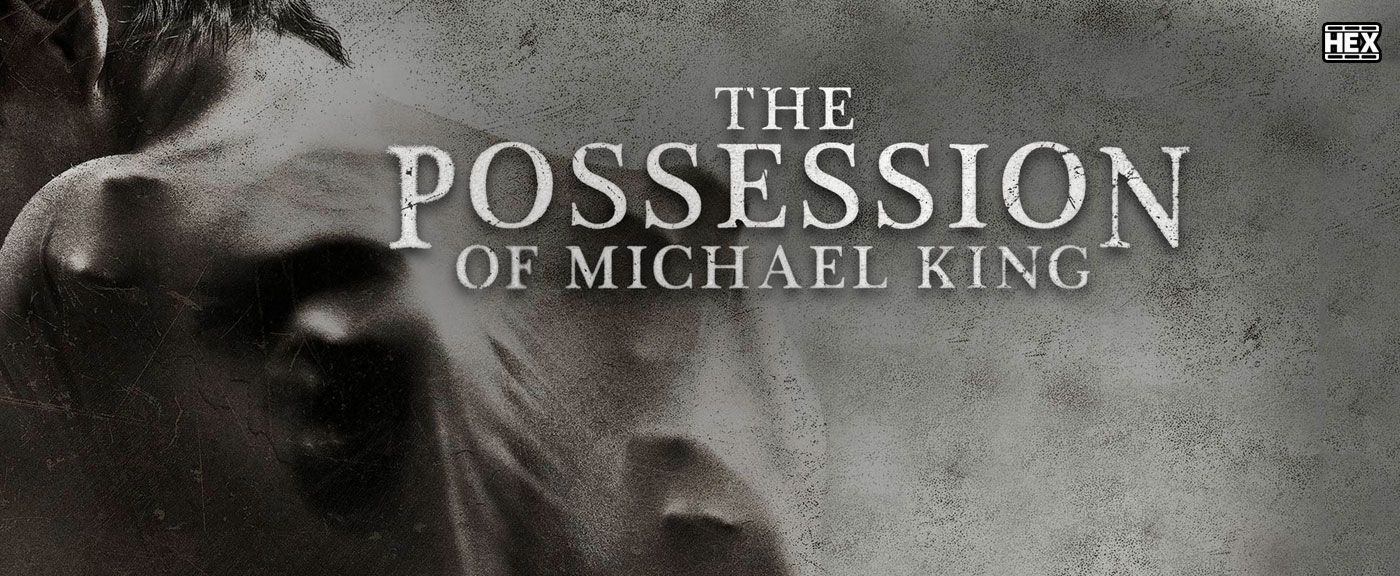 دانلود فیلم تسخیر مایکل کینگ The Possession of Michael King 2014