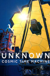 دانلود مستند ناشناخته: ماشین زمان کیهانی Unknown: Cosmic Time Machine 2023