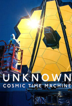 دانلود مستند ناشناخته: ماشین زمان کیهانی Unknown: Cosmic Time Machine 2023