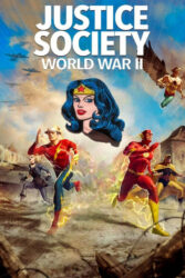 دانلود انیمیشن جامعه عدالت: جنگ جهانی دوم Justice Society: World War II 2021