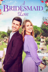 دانلود فیلم ساقدوش عاشق A Bridesmaid in Love 2022