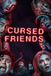 دانلود فیلم دوستان نفرین شده Cursed Friends 2022