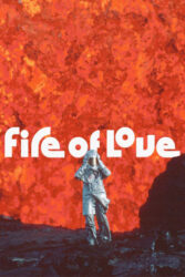 دانلود مستند آتش عشق Fire of Love 2022