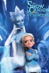 دانلود انیمیشن ملکه برفی و شاهزاده The Snow Queen and the Princess 2023