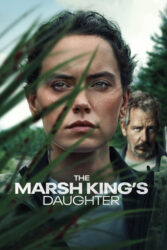 دانلود فیلم دختر پادشاه مرداب The Marsh King’s Daughter 2023