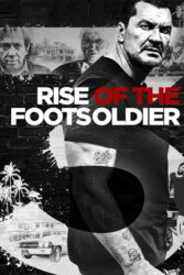 دانلود فیلم خیزش سرباز پیاده 3 Rise of the Footsoldier 3 2017