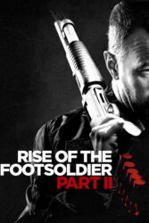 دانلود فیلم خیزش سرباز پیاده 2 Rise of the Footsoldier: Part II 2015