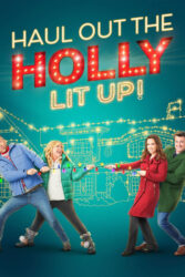 دانلود فیلم مشارکت در کریسمس: درخشش Haul out the Holly: Lit Up 2023