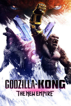 دانلود فیلم گودزیلا و کونگ Godzilla x Kong: The New Empire 2024