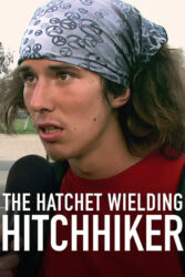 دانلود مستند مسافر تیشه به دست The Hatchet Wielding Hitchhiker 2023