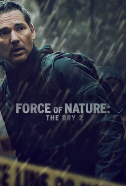 دانلود فیلم قدرت طبیعت 2 Force of Nature: The Dry 2 2024