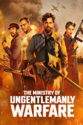 دانلود فیلم وزارت جنگ ناجوانمردانه The Ministry of Ungentlemanly Warfare 2024