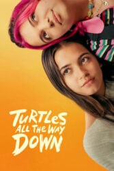 دانلود فیلم عقب گرد ناتمام Turtles All the Way Down 2024