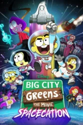 دانلود انیمیشن شهر بزرگ گرین ها Big City Greens the Movie: Spacecation 2024