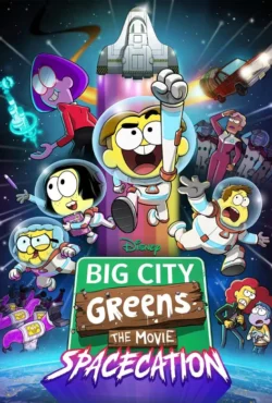 دانلود انیمیشن شهر بزرگ گرین ها Big City Greens the Movie: Spacecation 2024