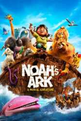 دانلود انیمیشن کشتی نوح Noah’s Ark 2024