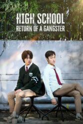 دانلود سریال بازگشت یک گانگستر به دبیرستان High School Return of a Gangster