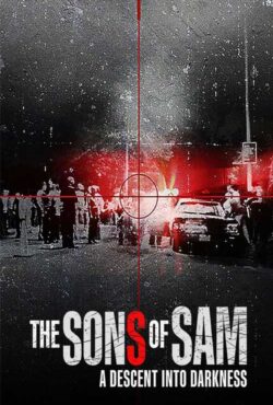 دانلود مستند پسران سم The Sons of Sam: A Descent into Darkness 2021