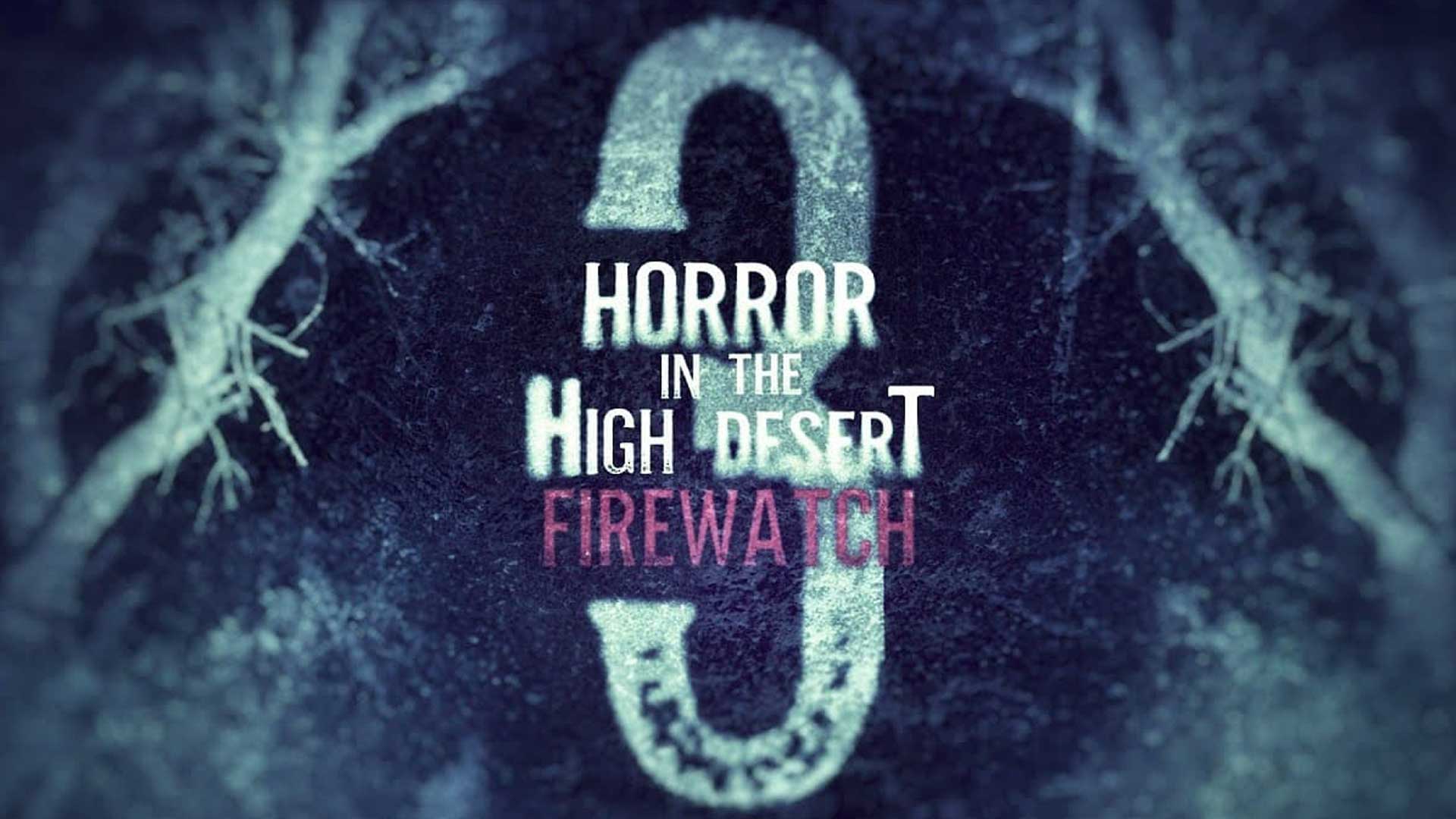 دانلود فیلم وحشت در بیابان مرتفع 3 Horror in the High Desert 3: Firewatch 2024