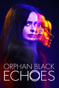 دانلود سریال یتیم سیاه: پژواک ها Orphan Black: Echoes 2023