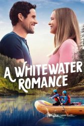 دانلود فیلم عشق در وایت واتر A Whitewater Romance 2024