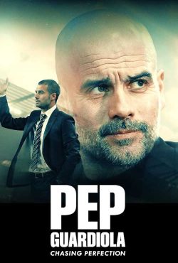 دانلود مستند پپ گواردیولا: کمالگرا Pep Guardiola: Chasing Perfection 2024