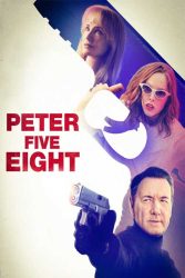 دانلود فیلم پیتر پنج هشت Peter Five Eight 2024