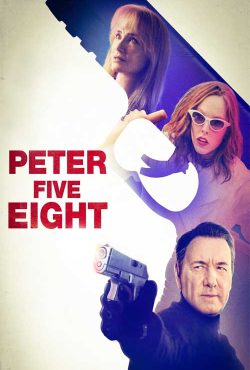 دانلود فیلم پیتر پنج هشت Peter Five Eight 2024