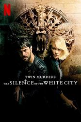 دانلود فیلم قتل های دوقلو Twin Murders: The Silence of the White City 2019