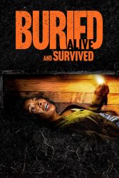 دانلود فیلم زنده به گور شد و زنده ماند Buried Alive and Survived 2024