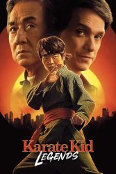 دانلود فیلم بچه کاراته باز Karate Kid: Legends 2025