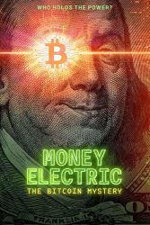 دانلود مستند پول الکترونیکی: راز بیتکوین Money Electric: The Bitcoin Mystery 2024