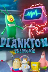 دانلود انیمیشن پلانکتون: فیلم Plankton: The Movie 2025