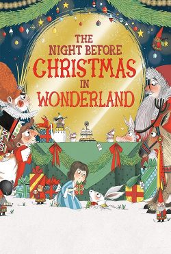 دانلود انیمیشن شب پیش از کریسمس در سرزمین عجایب The Night Before Christmas in Wonderland 2024