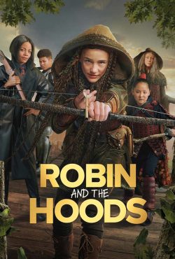 دانلود فیلم رابین و هودز Robin and the Hoods 2024