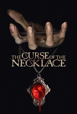 دانلود فیلم گردنبند نفرین شده The Curse of the Necklace 2024