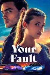 دانلود فیلم اشتباه تو Your Fault 2024