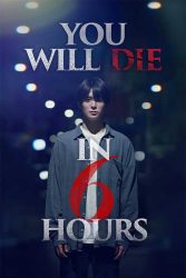 دانلود فیلم تو شش ساعت دیگر خواهی مرد You Will Die in 6 Hours 2024