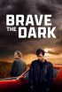 دانلود فیلم قهرمان تاریکی Brave the Dark 2023