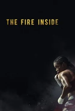 دانلود فیلم آتش درون The Fire Inside 2024