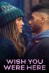 دانلود فیلم کاش اینجا بودی Wish You Were Here 2025