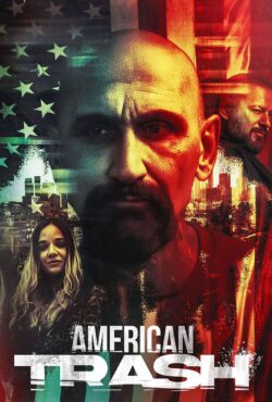 دانلود فیلم آشغال آمریکایی American Trash 2024