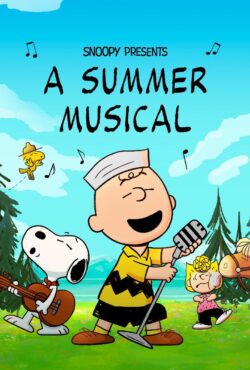 دانلود انیمیشن اسنوپی تقدیم می کند: موزیکال تابستانی Snoopy Presents: A Summer Musical 2025