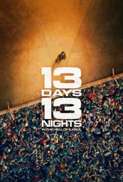 دانلود فیلم ۱۳ روز، ۱۳ شب: در جهنم کابل 13 Days, 13 Nights 2025